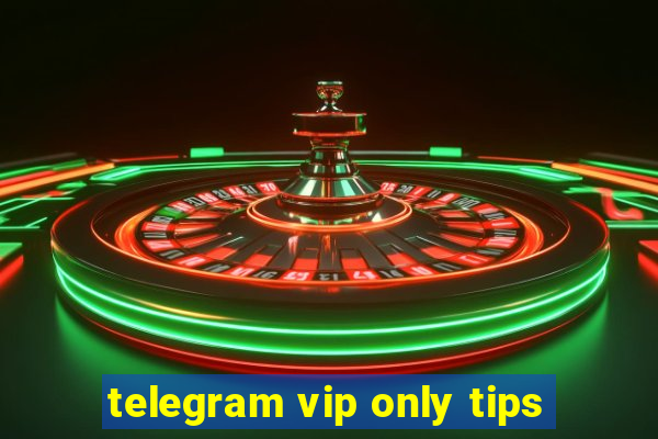 telegram vip only tips